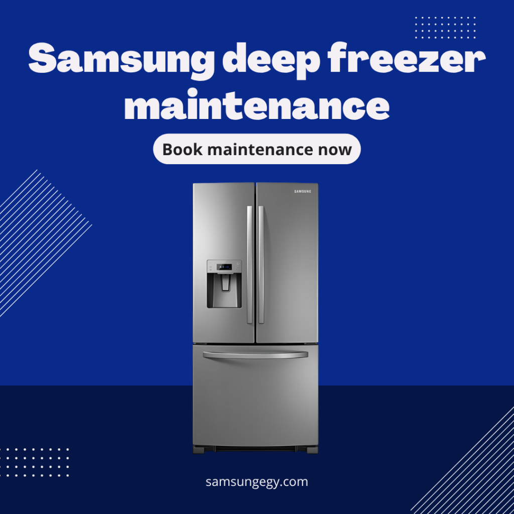 Samsung deep freezer maintenance