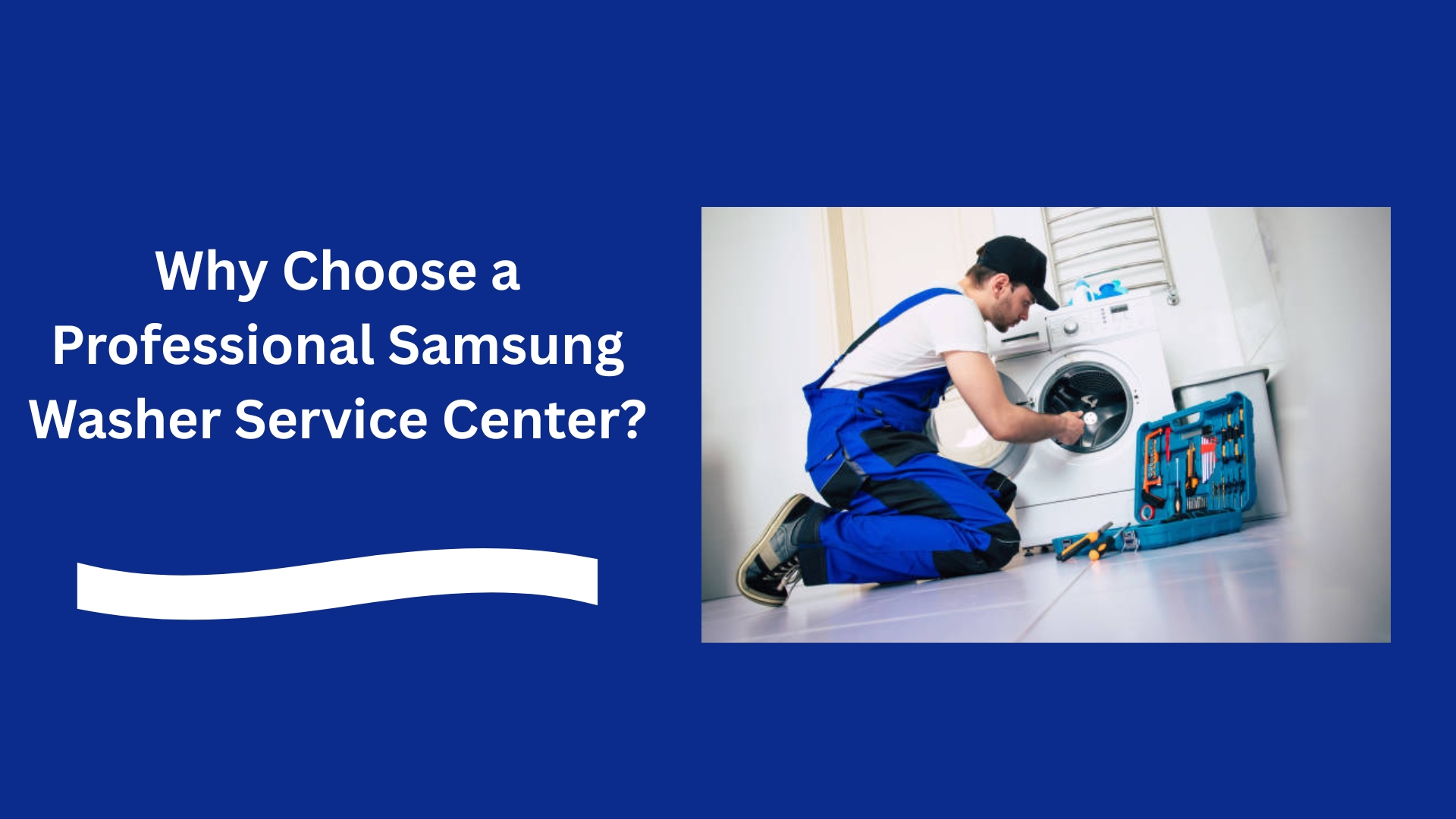Why Choose a Professional Samsung Washer Service Center?
